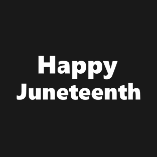 happy juneteenth T-Shirt