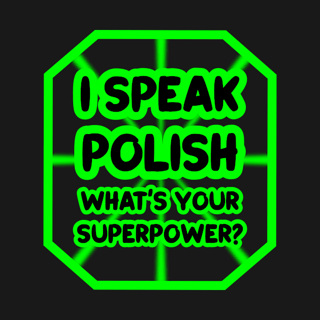 I speak polish, what's your superpower? by colorsplash