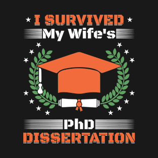 I Survived My Wifes PHD Dissertation T-Shirt