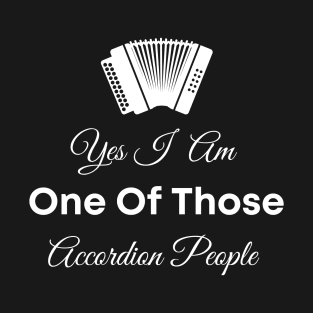 Yes I Am One Of Those Accordion People T-Shirt