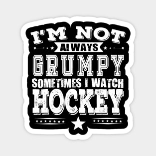 Hockey Fans Are Not Always Grumpy Funny Magnet