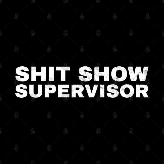 Shit Show Supervisor - White Grunge AL by juragan99trans