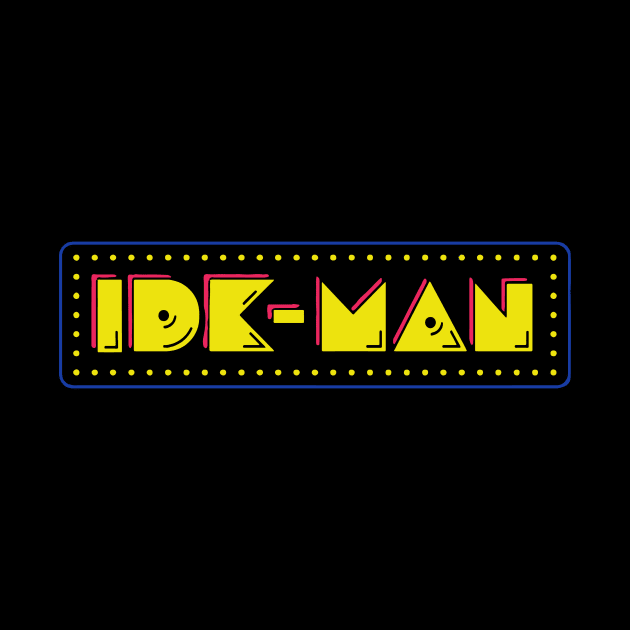 IDK man by Daniac's store