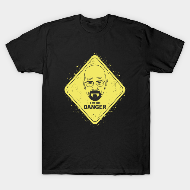 Discover The DANGER - Breaking Bad - T-Shirt