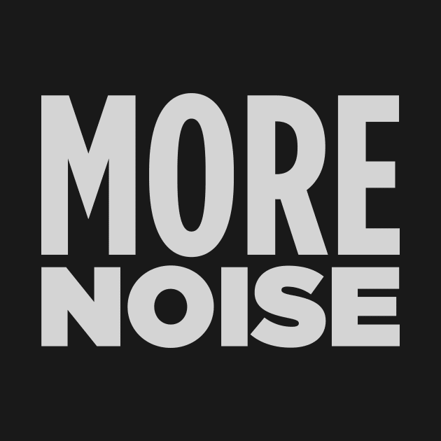 MORE NOISE! by Eugene and Jonnie Tee's