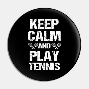 Stay Calm And Play Tennis Pin