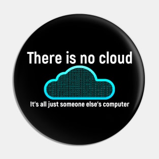 There is no cloud... Funny computer tech humor Pin