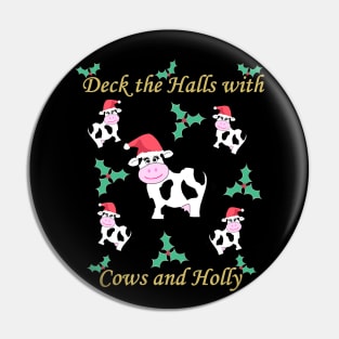 Cow Deck the Halls Pin