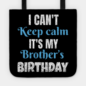 Brother Birthday Gifts Tragetaschen Teepublic De