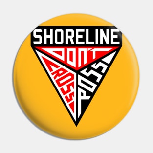 SHORELINE - Don't Cross Ross Pin