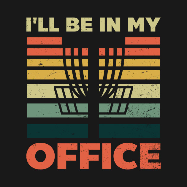 Disover Disc Golfing Shirt | I'll Be In My Office - Disc Golfing - T-Shirt