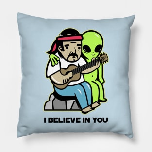 I Believe In You Pillow