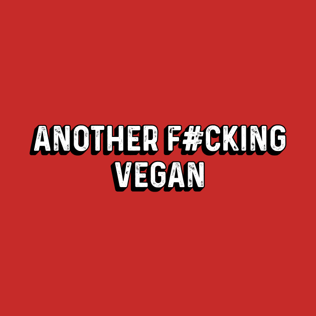 Another f#cking vegan by quotesTshirts