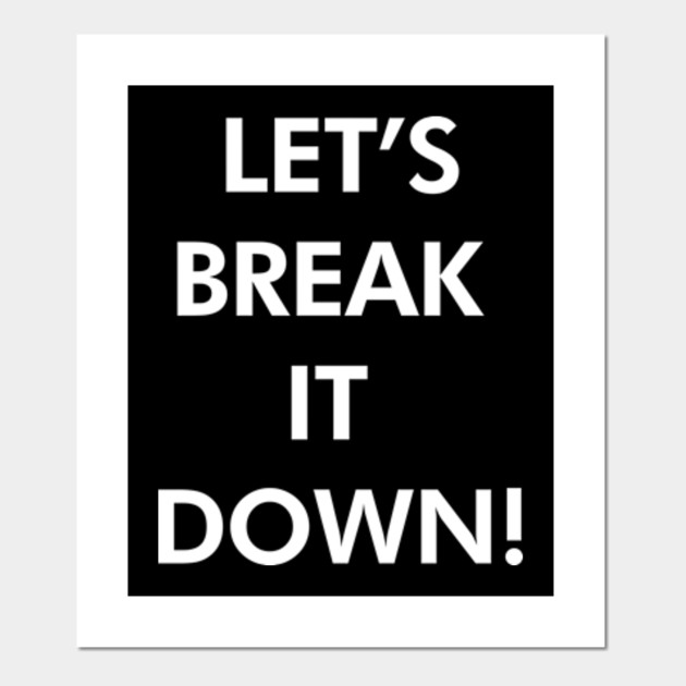 Let S Break It Down Overwatch Gaming Ultimate Voice Line Overwatch Posters And Art Prints Teepublic