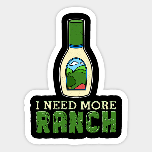 Funny Ranch Dressing Quote Salad Dressing Gift Ranch Dressing