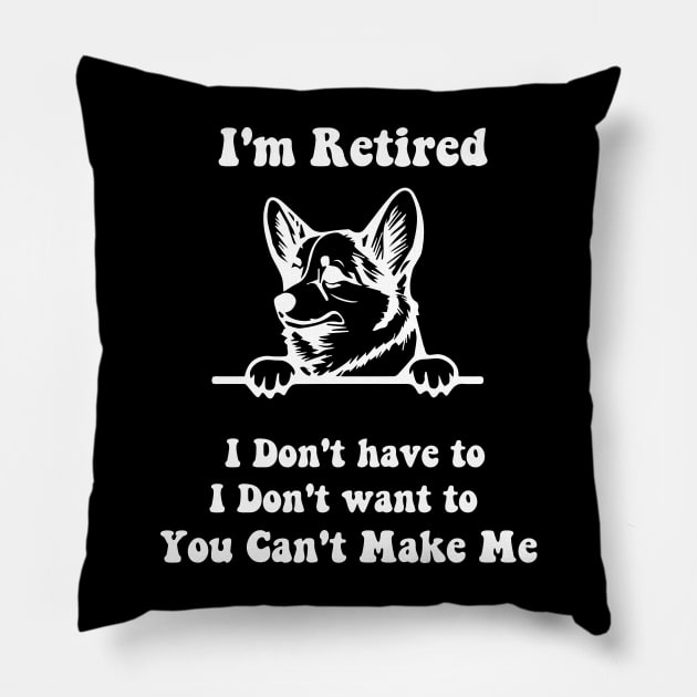 I'm Retired don't have to i don't want to pointer dog Pillow by spantshirt