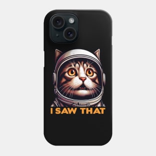 I Saw That meme Tabby Cat Astronaut Phone Case