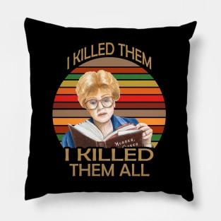 Murder She wrote- I killed Them I Kill Them all Pillow