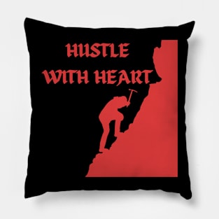 Hustle with heart Pillow