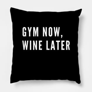 funny gym humor - gym now wine later Pillow