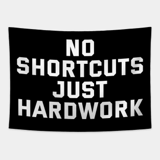 No Shortcuts Just Hardwork Tapestry