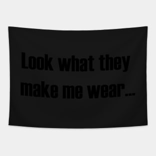 Look what they make me wear... - Face mask Tapestry