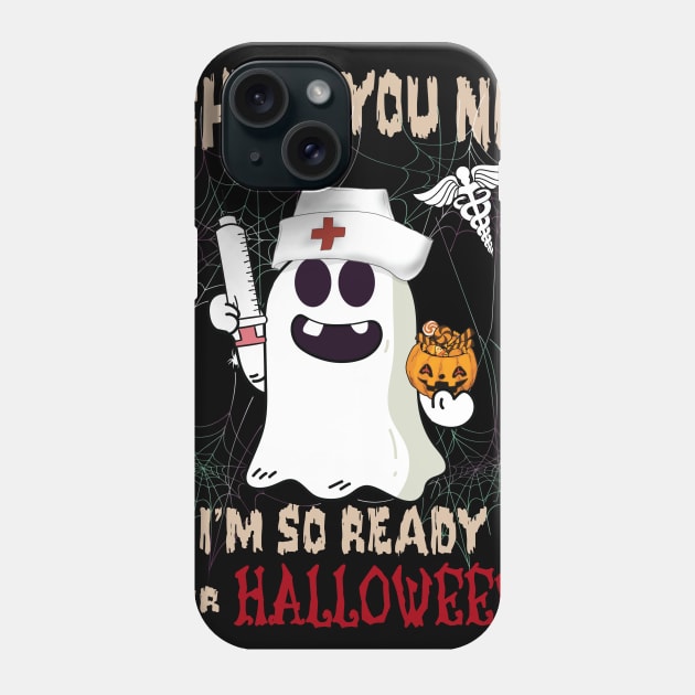 I Sheet You Not I'm So Ready For Halloween Phone Case by ValentinkapngTee