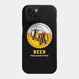 Beer Fixes Everything Phone Case