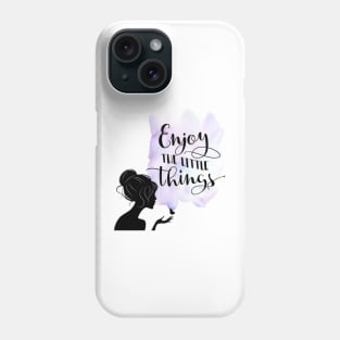 enjoy little things Phone Case