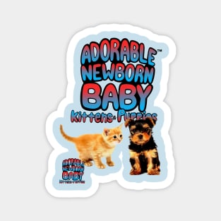 ADORABLE NEWBORN BABY KITTENS & PUPPIES Magnet