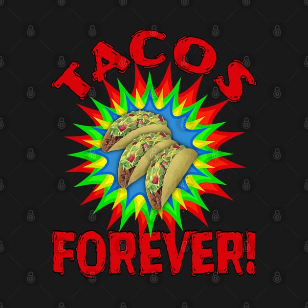 TACOS! Delicious Tacos Forever Text Red by Duds4Fun