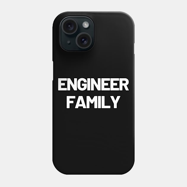 Engineer family Phone Case by Word and Saying