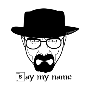 Say my name T-Shirt