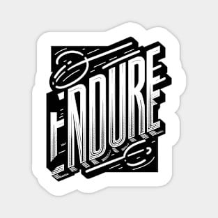 ENDURE - TYPOGRAPHY INSPIRATIONAL QUOTES Magnet