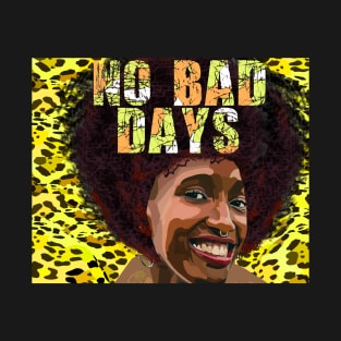 No Bad Days T-Shirt