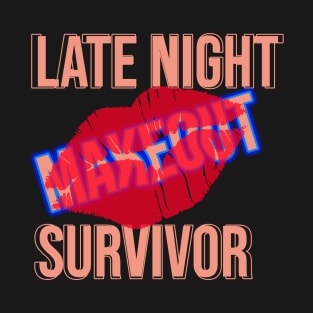 Late night makeout survival T-Shirt