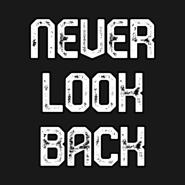 Never look back by Word and Saying