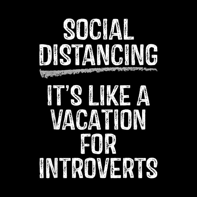 Social Distancing Its Like A Vacation For Introverts by sousougaricas
