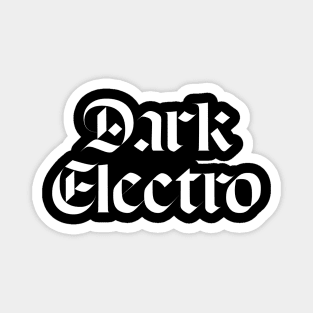 Dark Electro Magnet
