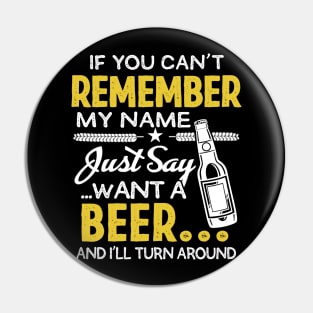 Just Say Want A Beer Pin