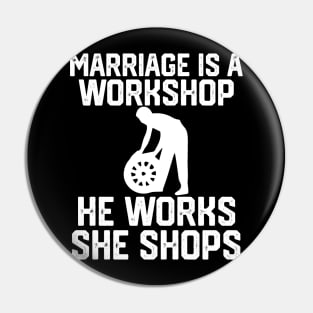 marriage is a workshop he works she shops Pin