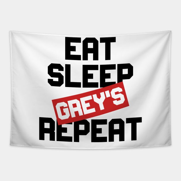 EAT SLEEP GREY'S REPEAT Tapestry by Ajiw