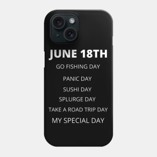 June 18th birthday, special day and the other holidays of the day. Phone Case