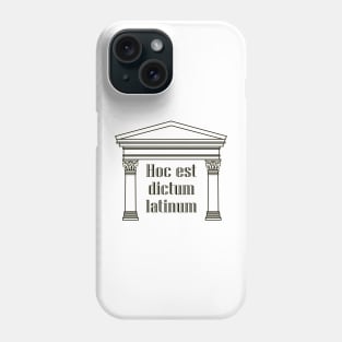 Hoc est dictum latinum - funny Latin saying Phone Case