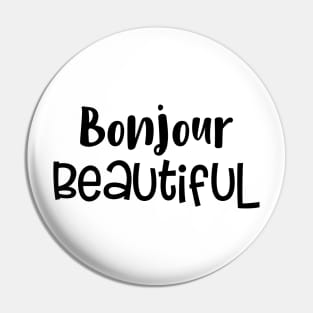 Bonjour Beautiful Pin