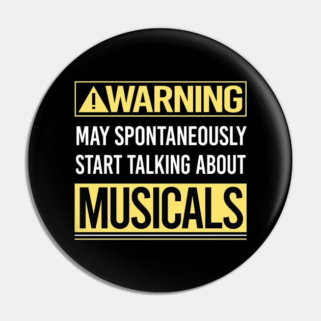 Warning About Musicals Pin by Happy Life