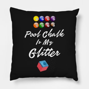 Pool Chalk Is My Glitter Funny Shirt Sports Men Women Tshirt Art Pillow