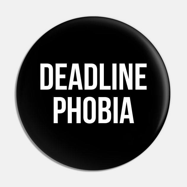 Deadline Phobia Pin by Tweven