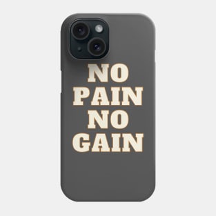 no pain no gain Phone Case