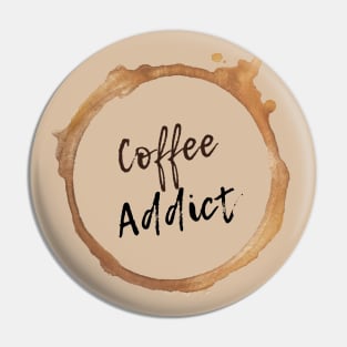 Addicted to coffee Pin